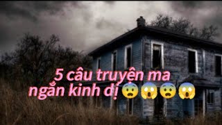 5 Câu truyện ma ngắn kinh dị 😱😱😱