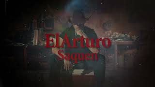 ElArturo - Saquen (Lyric Video)