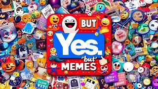 YES BUT MEMES Compilation - Laugh Your Way Through the Absurdity