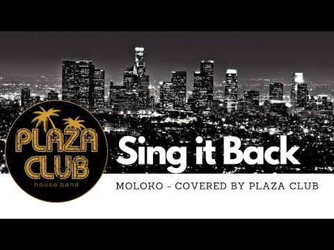 Sing It Back - Moloko | Cover By Plaza Club House Band