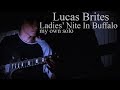 Lucas Brites - Ladies&#39; Nite In Buffalo (My own solo)