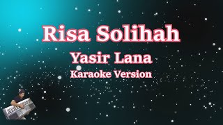 YASIR LANA - RISA SOLIHAH (Karaoke Lirik Tanpa Vocal)