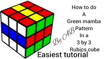How to do a "GREEN MAMBA" pattern in a 3 by 3 rubics cube