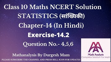 CLASS 10 Math chapter 14 Exercise 14.2 Q4,5,6 Statistics( सांख्यिकी) | Mathanalysis by Durgesh