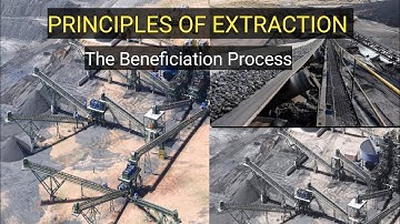 PRINCIPLES OF EXTRACTION | The Beneficiation process.