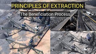 PRINCIPLES OF EXTRACTION | The Beneficiation process.