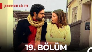 Çemberimde Gül Oya 19. Bölüm
