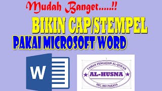 🔴CARA MEMBUAT CAP/STEMPEL DI MICROSOFT WORD