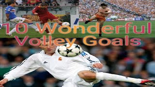 The Wonderful 10 Volley Goals