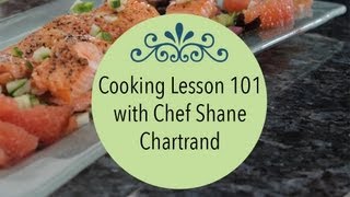 Cooking Lesson 101 with Chef Shane Chartrand