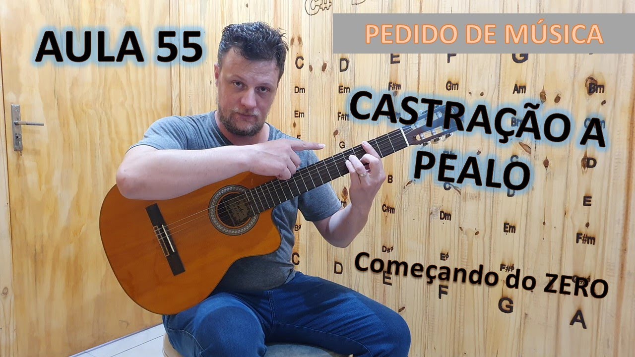 Começando a Tocar Violão | Ensinando a música CASTRAÇÃO A PEALO | AULA 55