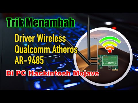 Trik Menambah Driver Wireless Qualcomm Atheros AR-9485 yg tidak disertakan di PC Hackintosh Mojave by Hendra Hry