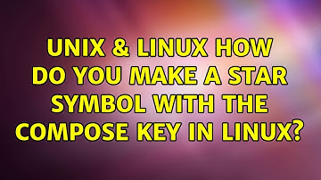 Unix & Linux: How do you make a star symbol with the compose key in Linux?