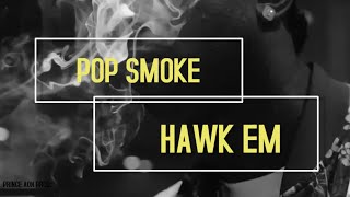 Pop Smoke - Hawk Em (Music Video) [PRINCE AON PROD.]
