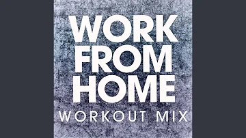 Work from Home (Extended Workout Mix)