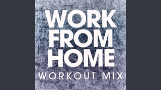 Download Lagu Work from Home (Extended Workout Mix) Download Lagu Work from Home (Extended Workout Mix)