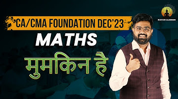 CA/ CMA Foundation Mission Second Chance | Maths - मुमकिन है 📚🎯 | CA Navneet Mundhra