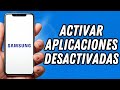 Como activar aplicaciones desactivadas en Samsung (TUTORIAL COMPLETO)