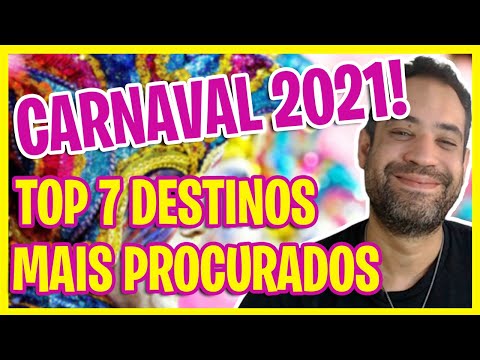 CARNAVAL 2021! TOP 7 DESTINOS MAIS PROCURADOS PARA VIAJAR NO CARNAVAL DE 2021