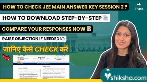 JEE Main Answer Key 2025 Session 2 (OUT) | Download Response Sheet, Calculate Approx Score