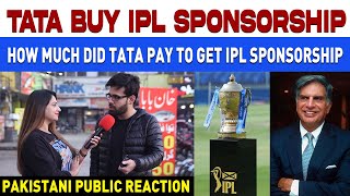 How Much Did TATA Pay To Get IPL Sponsorship ? | Pakistani Public Reaction | Sana Amjad