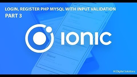 IONIC 3 Login and Register PHP MYSQL With Validation - PART 3