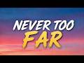Never Too Far (Lyrics)