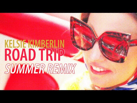 Kelsie Kimberlin -- Road Trip Summer Remix/#standwithukraine