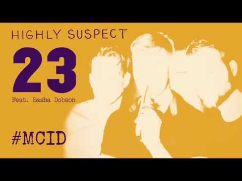 Highly Suspect — Highly Suspect - 23 featuring Sasha Dobson [Official Audio]