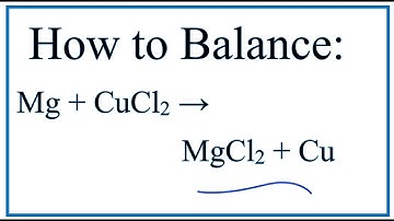 How to Balance Mg + CuCl2 = MgCl2 + Cu