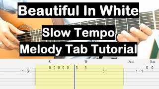 Beautiful In White Guitar Lesson Melody Tab Tutorial (Slow Tempo) Guitar Lessons for Beginners