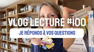 ✨📚 JE RÉPONDS À VOS QUESTIONS - Vlog Lecture # 100