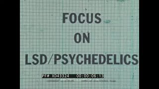 “ FOCUS ON LSD / PSYCHEDELICS ” 1971 ANTI-DRUG FILM  LYSERGIC ACID DIETHYLAMIDE  ACID TRIP  XD43324