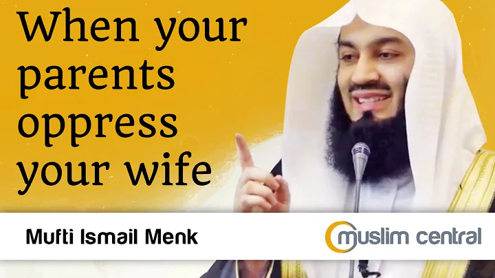 When your parents oppress your wife - Mufti Menk - DayDayNews
