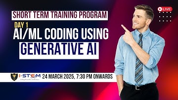 AI/ML Coding using generative AI Day 1 STTP | #fdp # workshop #livestream #istem