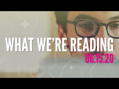 What We're Reading: Week Of June 15th
