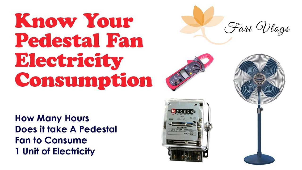 Know Your Electricity Consumption of Pedestal Fan YouTube