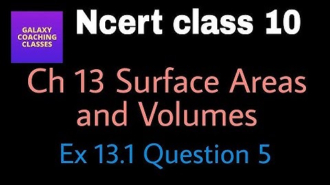 Cbse class 10 maths Chapter 13 Surface Areas and Volumes ll Exercise 13.1, Q5, NCERT solutions