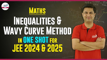 #Inequalities & Wavy Curve Method in One Shot For JEE 2024 & 2025 || LIVE || Infinity Learn JEE