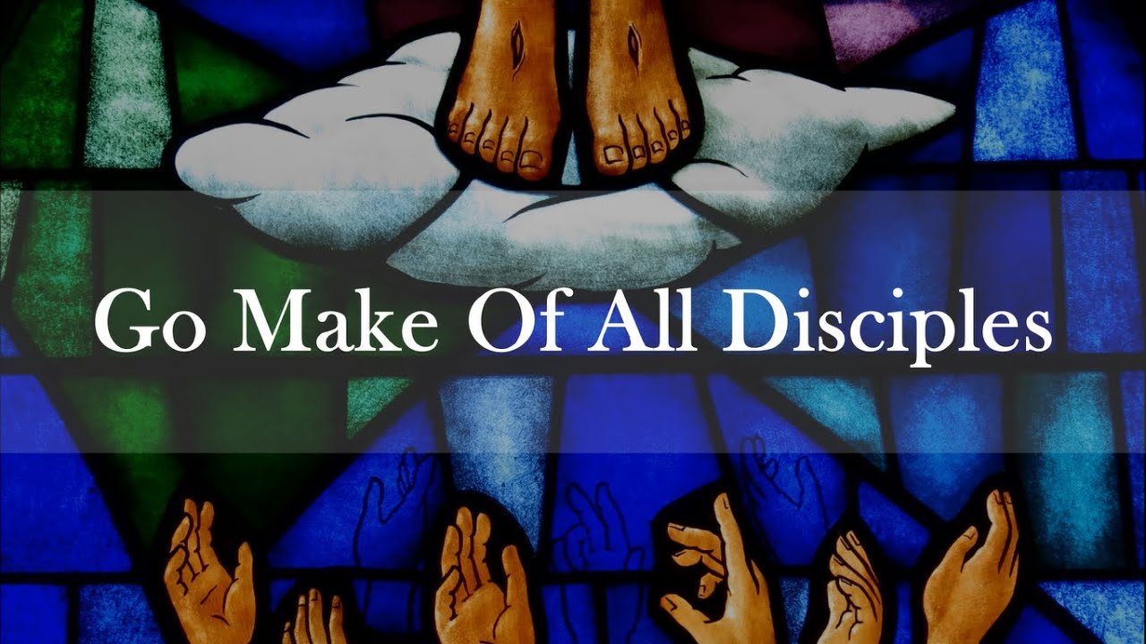 Go Make Of All Disciples  Traditional Hymn  SATB Choir with Lyrics  Ascension  Sunday 7pm Choir