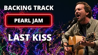 Video thumbnail of "Backing track - Last Kiss - Pearl Jam"