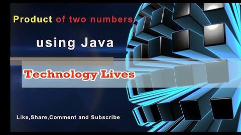Product of two numbers in Java | Java | Java Programming by Technology Lives