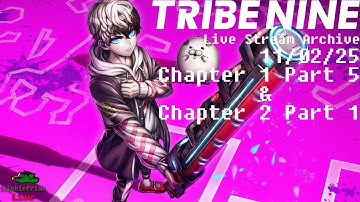 Tribe Nine Chapter 1 Part 5 & Chapter 2 Part 1 - Live Stream Archive - 11/02/25 | AlphiePrime
