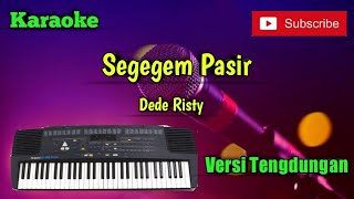 Segegem Pasir ( Dede Risty ) Karaoke Musik Sandiwaraan - Tengdung Cover