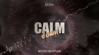 Rema-Calm Down(Bossu Bootleg)