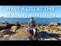 morning meditation - 5 minutes wake up for a great day