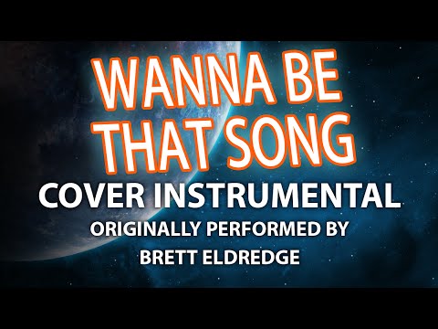 Wanna Be That Song (Cover Instrumental) [In The Style Of Brett Eldredge]