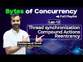 Reentrancy, Thread synchronization and Compound Actions | Master Concurrency In-depth | Lec-12