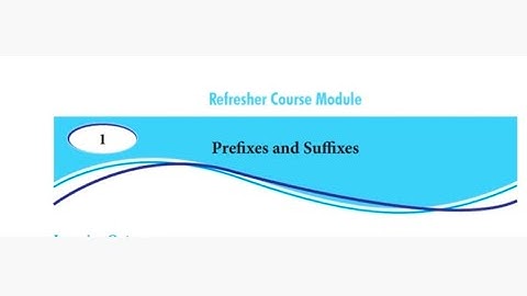 8TH ENGLISH REFRESHER COURSE MODULE ANSWER KEY FOR 1.PREFIXES AND SUFFIXES
