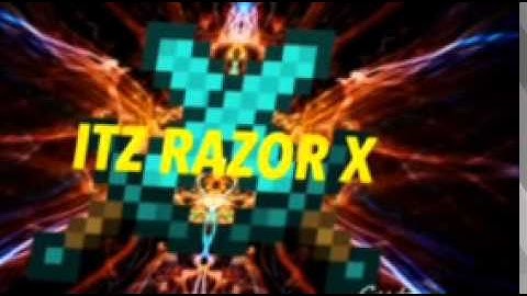 Intro for ITZ RAZOR X